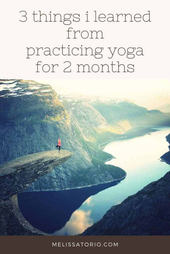 3 Things I Learned from Practicing Yoga for 2 Months | melissatorio.com